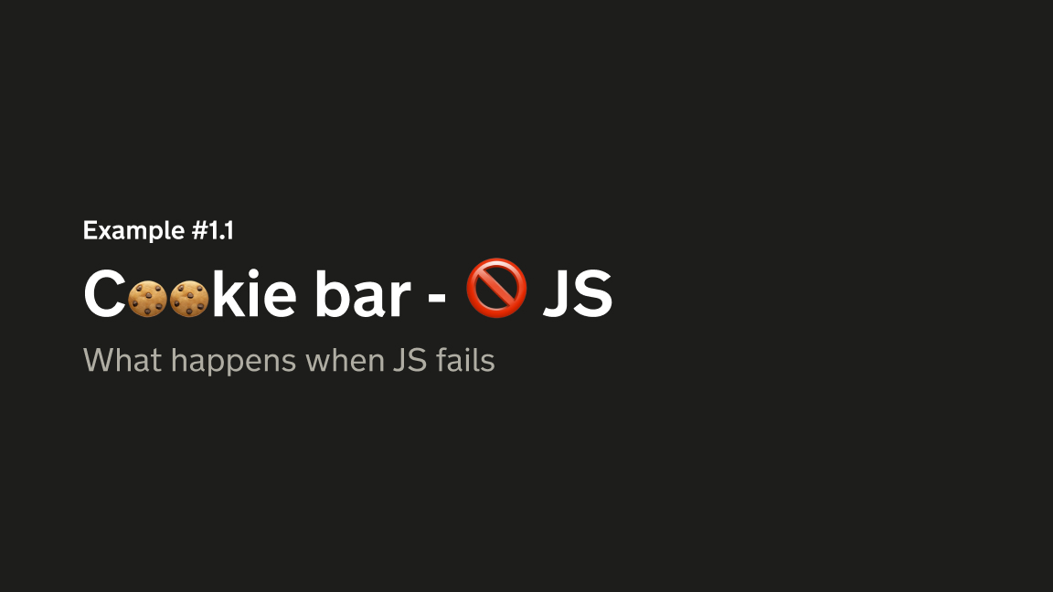 Example no. 1.1 - Cookie bar withough Javascript. What happens when JS fails?